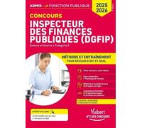 Concours Inspecteur Des Finances Publiques (Dgfip). Externe Et Interne - Catégorie A - Méthode Et Entraînement - Edition 2025-2026