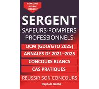 CONCOURS INTERNE DE SERGENT DE SAPEURS-POMPIERS PROFESSIONNELS: QCM, Annales corrigées, Cas pratiques, GTO, GDO, concours blancs, bonus, préparation complète