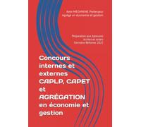 Concours internes et externes CAPLP, CAPET et AGRÉGATION en économie et gestion: Préparation aux épreuves écrites et orales