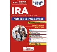 Concours IRA - Catégorie A - Méthode et entraînement: Instituts régionaux d'administration - Externe, interne et 3e concours - Concours 2023