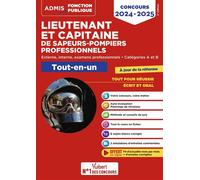 Concours Lieutenant et Capitaine de sapeurs-pompiers professionnels - Catégories A et B - Tout-en-un: Concours externe, interne et examens professionnels 2024-2025