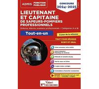Concours Lieutenant et Capitaine de sapeurs-pompiers professionnels - Catégories A et B - Tout-en-un: Concours externe, interne et examens professionnels 2024-2025