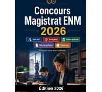 Concours Magistrat ENM 2026: École Nationale de la Magistrature : préparation intensive, droit civil, droit pénal, culture générale, note de synthèse, grand oral et méthodologie