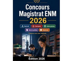 Concours Magistrat ENM 2026: École Nationale de la Magistrature : préparation intensive, droit civil, droit pénal, culture générale, note de synthèse, grand oral et méthodologie