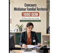 Concours Médiateur Familial Territorial | Banque de QCM: 1000 exercices: Préparation au concours : QCM Droit, Sécurité publique, Procédures, Administration, Éthique avec QCM commentés