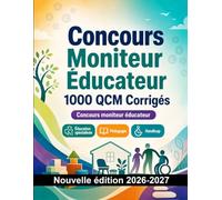 Concours Moniteur Éducateur : 1000 QCM Corrigés: Préparation au concours : QCM Sciences, Anatomie, Soins, Pharmacologie, Sécurité patient et entraînement aux épreuves pour réussir