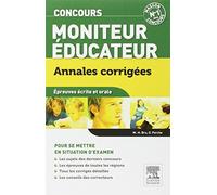 Concours Moniteur-éducateur Annales corrigées: Sujets et corrigés