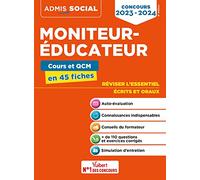 Concours Moniteur-éducateur - Cours et QCM en 45 fiches: Ecrits et oraux - Concours 2023-2024