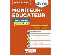 Concours Moniteur-éducateur - Cours et QCM en 45 fiches: Ecrits et oraux - Concours 2025-2026