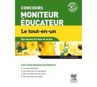 Concours Moniteur Educateur: Epreuves écrites et orale - Le tout-en-un
