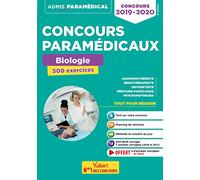 Concours paramédicaux - Biologie - 500 exercices: Concours 2019-2020 - Audioprothésiste - Ergothérapeute - Orthoptiste - Pédicure-podologue - Psychomotricien