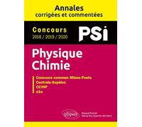 Concours Physique-Chimie PSi 2018 / 2019 / 2020: Concours commun Mines-Pont, Centrale Supélec, CCINP, e3a