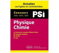 Concours Physique-Chimie Psi 2018 / 2019 / 2020 - Concours Commun Mines-Pont, Centrale Supélec, Ccinp, E3a