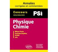 Concours Physique-Chimie PSi 2023/2024/2025: Concours commun Mines-Pont, Centrale Supélec, CCINP, e3a