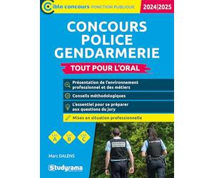 Concours Police - Gendarmerie - Tout pour l’oral (Édition 2024-2025 - Catégories A, B, C)