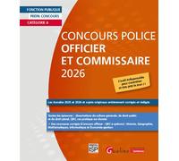 Concours Police Officier et Commissaire 2026 Les Annales 2025 et 2024 et sujets originaux entièrement corrigés et rédigés. Toutes les épreuves : culture générale, cas pratique, droit pénal, droit publ