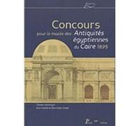 Concours pour le musee des antiquites egyptiennes du caire 1895 Collectif (Auteur)