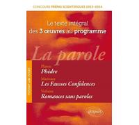 Concours prépas scientifiques. Texte intégral des œuvres au programme. Phèdre, Platon, Fausses confidences, Marivaux, Romances sans paroles, Verlaine La parole - Collectif - Ellipses - broché - Scolai