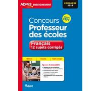 Concours professeur des écoles: Français, 12 sujets corrigés