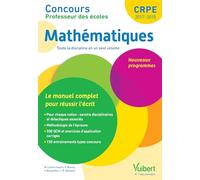 Concours Professeur des écoles - Mathématiques - Le manuel complet pour réussir l'écrit: Nouveaux programmes - CRPE 2017-2018