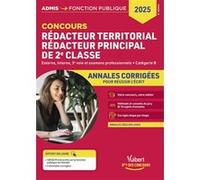 Concours Rédacteur Territorial, Rédacteur Principal De 2e Classe - Externe, Interne, 3e Concours Et Examens Professionnels, Catégorie B - Annales Corrigées, Entraînement Intensif