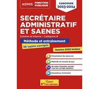 Concours Secrétaire administratif et SAENES - Catégorie B - Méthode et entraînement - 30 annales corrigées: Externe et interne - Concours 2023-2024