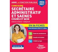Concours Secrétaire administratif et SAENES en 56 fiches 2026-2027 - Cours et QCM: Catégorie B
