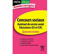 Concours sociaux Assistant de service social Zducateurs (ES et EJE): Annales corrigées