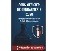 CONCOURS SOUS-OFFICIER DE GENDARMERIE 2026: Tests psychotechniques Personnalité • Oraux Méthode & Concours blancs 2026 GENDARMERIE