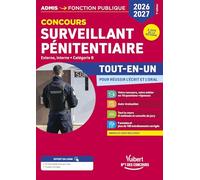 Concours Surveillant pénitentiaire 2026-2027 - Tout-en-un: Externe et interne - Catégorie B