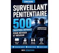 Concours surveillant pénitentiaire 500 questions réponses: Concours externe Concours interne