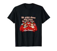 Concours We Argue Who Loves The Other More Love T-Shirt