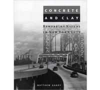 Concrete and Clay by Matthew University of Cambridge Gandy Matthew Gandy (Auteur)
