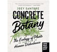 Concrete Botany: The Ecology of Plants in the Age of Human Disturbance
