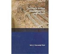 Concrete Bridge Strengthening and Repair Iain L. Kennedy Reid (Auteur)