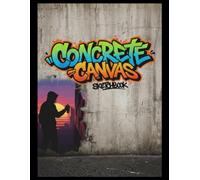 Concrete Canvas: The Ultimate Graffiti Blackbook for Tags, Throw-Ups, Wildstyle Letters, Characters & Creative Street Art Sketches