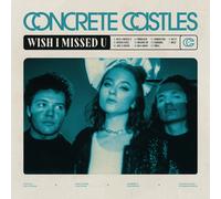 Concrete Castles – Wish I Missed U – Vinyle 12" 33 tours