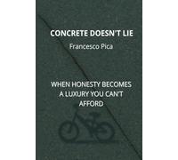 CONCRETE DOESN'T LIE: WHEN HONESTY BECOMES A LUXURY YOU CAN'T AFFORD