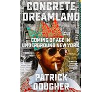 Concrete Dreamland: Coming of Age in Underground New York