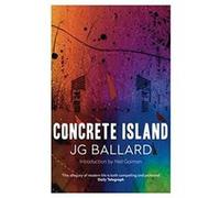Concrete Island by J. G. Ballard Paperback Book Ballard, J (Auteur)