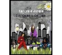 Concrete Jungle Cut, Color & Collage