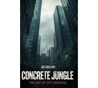 Concrete Jungle: The Art of City Survival
