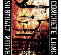 Concrete Lung - Subtract Nerve