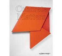 Concrete Matters: South America - [Livre en VO] Daniel Birnbaum, Lygia Clark, Waldemar Cordeiro, Carlos Cruz - Diez Gego, Ferreira Gullar, Raul Lozza, Tomas Maldonado, Ann - Sofi Noring, Matilda Olof 