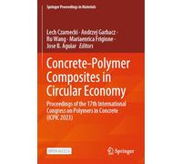 Concrete-Polymer Composites in Circular Economy: Proceedings of the 17th International Congress on Polymers in Concrete (ICPIC 2023)