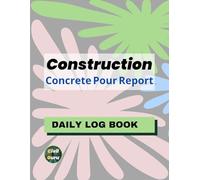 CONCRETE POUR CARD Checklist for Construction Project: Daily Log In Book For Your Daily Progress Quality Check