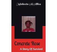 Concrete Rose: A Story Of Survival