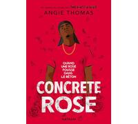 Concrete Rose - Quand une rose pousse dans le béton - Angie Thomas - Nathan - broché - Roman adolescent
