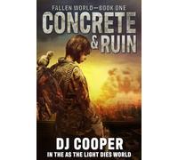 CONCRETE & RUIN: FALLEN WORLD - BOOK 1