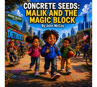 Concrete Seeds: Malik and the Magic Block